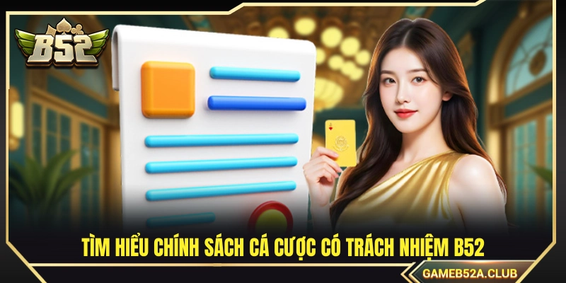 Khám phá quy định cá cược có trách nhiệm B52