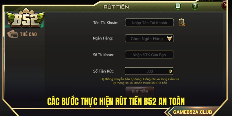 Quy trình rút tiền B52 đảm bảo an toàn tuyệt đối