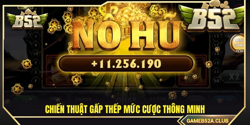 Chiến lược gấp thếp mức cược hợp lý