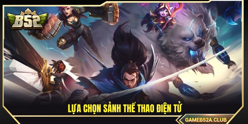 Chọn sảnh thể thao điện tử