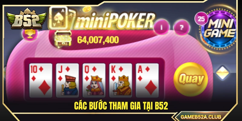 Hướng dẫn các bước tham gia tại B52