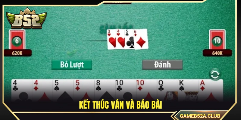 Cách kết thúc ván và thực hiện báo bài
